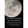 In the Shadow of the Moon: A Challenging Journey to Tranquility, 1965-1969 - Paperback