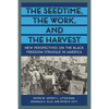 The Seedtime, the Work, and the Harvest: New Perspectives on the Black Freedom Struggle in America - Paperback