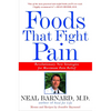 Foods That Fight Pain: Revolutionary New Strategies for Maximum Pain Relief - Paperback