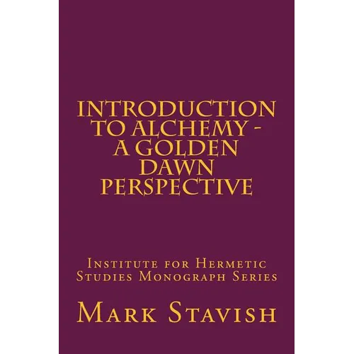 Introduction to Alchemy - A Golden Dawn Perspective - Paperback