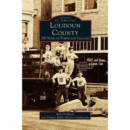 Loudon County: 250 Years of Towns and Villages - Hardcover