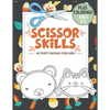 Scissor Skills Activity Book for Kids Ages 3-5: A Fun Cutting Practice Activity Book for Toddlers and Kids ages 3-5, Scissor Practice for Preschool wi - Paperback