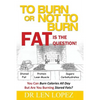 To Burn or Not to Burn - Fat is the Question: You can burn calories all day, but are you burning stored body fat? - Paperback