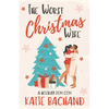The Worst Christmas Wife: A grumpy boss holiday romantic comedy - Paperback