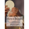 Holy Mass: In defence of transubstantiation - Paperback