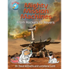 Mighty Mission Machines: From Rockets to Rovers - Paperback