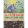 Farmer Eva's Green Garden Life - Hardcover