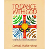 To Dance with God: Family Ritual and Community Celebration - Paperback