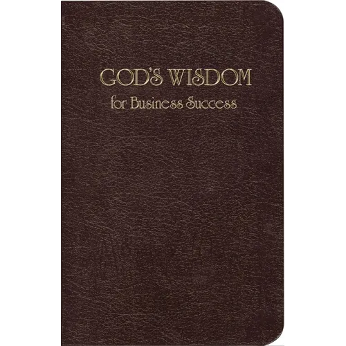 The God's Wisdom for Business Success: Biblical Principles for Business Growth - Paperback