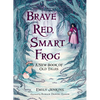Brave Red, Smart Frog: A New Book of Old Tales - Hardcover