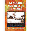 Genocide and Rescue in Wolyn: Recollections of the Ukrainian Nationalist Ethnic Cleansing Campaign Against the Poles During World War II - Paperback