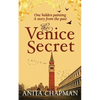 The Venice Secret: A dual-time story about the discovery of a hidden painting in a loft - Paperback