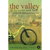 The Valley Of Heaven And Hell: Cycling In The Shadow Of Marie Antoinette - Paperback