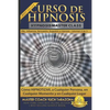 Curso de Hipnosis Práctica: Cómo HIPNOTIZAR, a Cualquier Persona, en Cualquier Momento y en Cualquier Lugar - Paperback