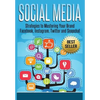 Social Media: Strategies To Mastering Your Brand- Facebook, Instagram, Twitter and Snapchat - Hardcover
