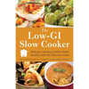 The Low GI Slow Cooker: Delicious and Easy Dishes Made Healthy with the Glycemic Index - Paperback