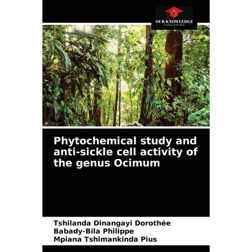 Phytochemical study and anti-sickle cell activity of the genus Ocimum - Paperback