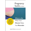 Pregnancy Sucks: What to Do When Your Miracle Makes You Miserable - Paperback