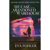 The Case of the Abandoned Warehouse - Hardcover