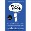 Mitch, Please!: How Mitch McConnell Sold Out Kentucky (and America, Too) - Paperback