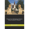 Pioneer Free Will Baptists Ministers Burial Locations in Missouri - Paperback