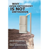 Why Open Orthodoxy Is Not Orthodox - Paperback