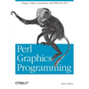 Perl Graphics Programming: Creating Svg, SWF (Flash), JPEG and PNG Files with Perl - Paperback