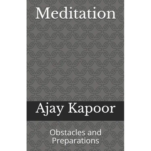 Meditation: Obstacles and Preparations - Paperback