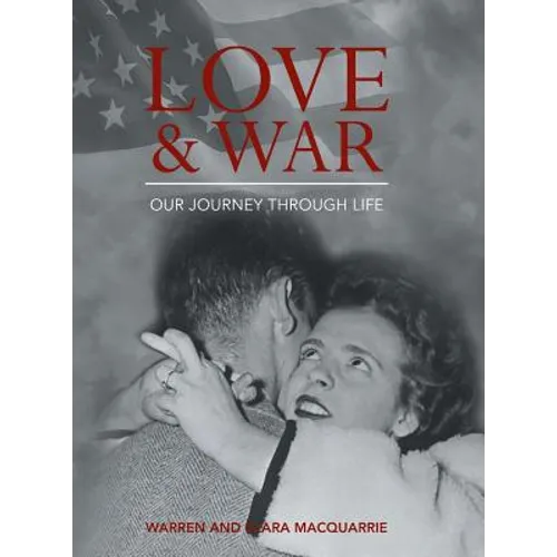 Love and War: Our Journey Through Life - Hardcover