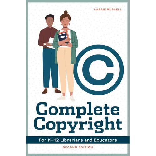 Complete Copyright for K12 Librarians and Educators - Paperback