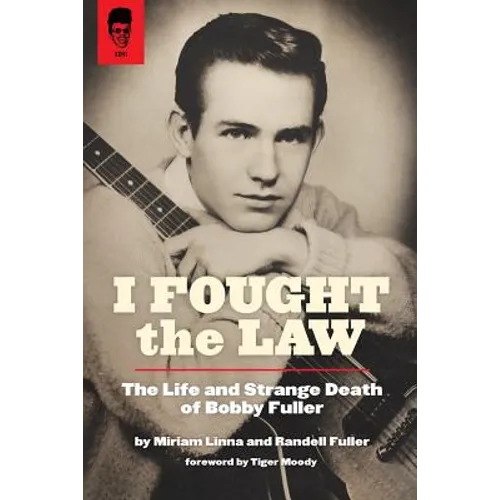 I Fought The Law: The Life and Strange Death of Bobby Fuller - Paperback