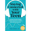 Staying Connected with Your Teen: Polyvagal Parenting Strategies to Reduce Reactivity, Set Limits, and Build Authentic Connection - Paperback