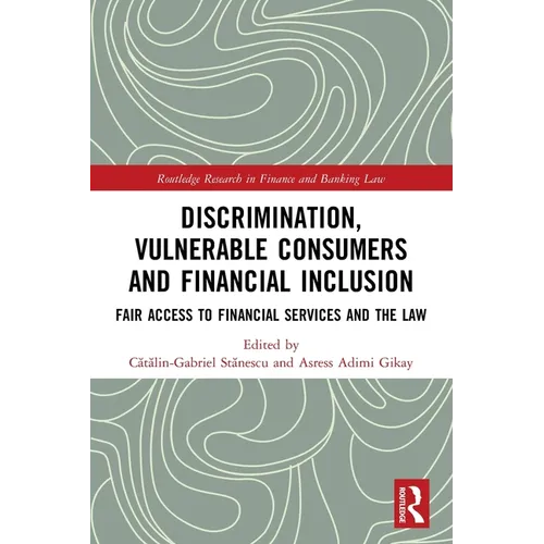 Discrimination, Vulnerable Consumers and Financial Inclusion: Fair Access to Financial Services and the Law - Paperback