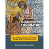 Building a Firm Foundation: An Invitation to Parents of Children Preparing for Sacraments - Paperback