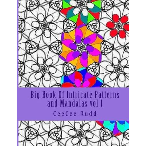 Big Book Of Intricate Patterns and Mandalas vol 1: An Adult Coloring Book for Maximum Stress Inducing - Paperback