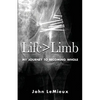 Life is Greater Than Limb: My Journey to Becoming Whole - Paperback