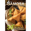 The Samosa Cookbook: 30 Crispy and Crunchy Samosa Recipes - Paperback