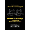 before the Featherweight Sewhandy Volume 1 Beginning to End - Paperback