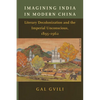 Imagining India in Modern China: Literary Decolonization and the Imperial Unconscious, 1895-1962 - Paperback