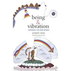 Being & Vibration: Entering the New World - Paperback