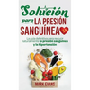 Solución Para La Presión Sanguínea: La Guía Definitiva Para Reducir Naturalmente La Presión Sanguínea Y La Hipertensión (Spanish Edition) - Hardcover