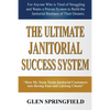The Ultimate Janitorial Success System: "How My Team Turns Janitorial Customers into Raving Fans and Life Long Clients" - Paperback