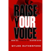 Raise Your Voice: An Urgent Call to Speak Out in a Collapsing Culture - Paperback