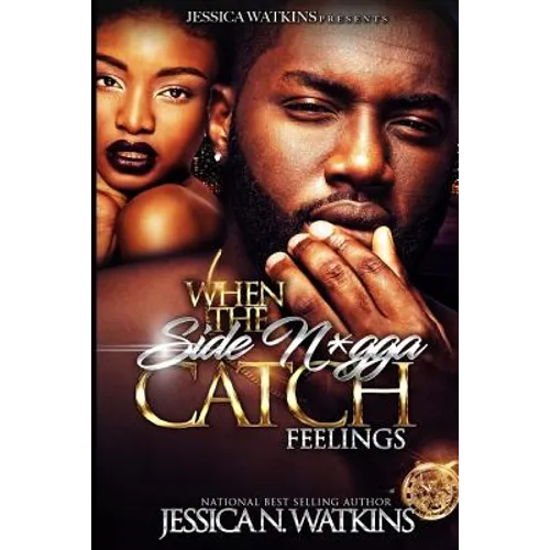 When The Side N*gga Catch Feelings - Paperback