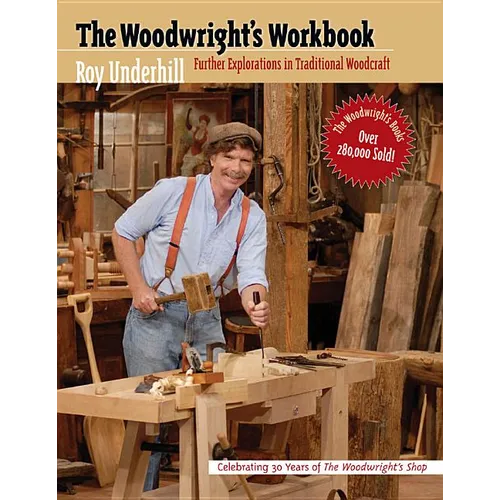 Woodwright's Workbook: Further Explorations in Traditional Woodcraft - Paperback