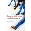 Prayer in Motion: Connecting with God in Fidgety Times - Hardcover