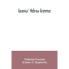 Gesenius' Hebrew grammar - Paperback