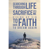 Searching Through Life Sacrifice Unto Me Giving Up Sin To Have Faith To Dream Again - Paperback