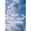 Our Gods Have Returned - Paperback