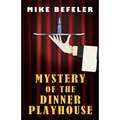 Mystery of the Dinner Playhouse - Paperback